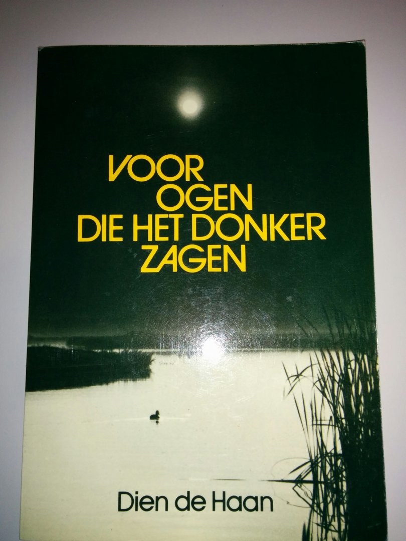 Haan, De, Dien - Voor ogen die het donker zagen