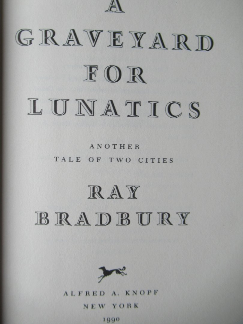 Bradbury, Ray - A graveyard for lunatics