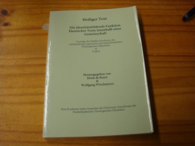 Roest, Henk de & Wischmeyer, Wolfgang - Heiliger Text - Die identitätsbildende Funktion klassischer Texte innerhalb einer Gemeinschaft