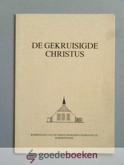 Beens, Ds. J. - De gekruisigde Christus --- Bevestigings- en intredepredikatie Ds.J. Beens te Scherpenisse