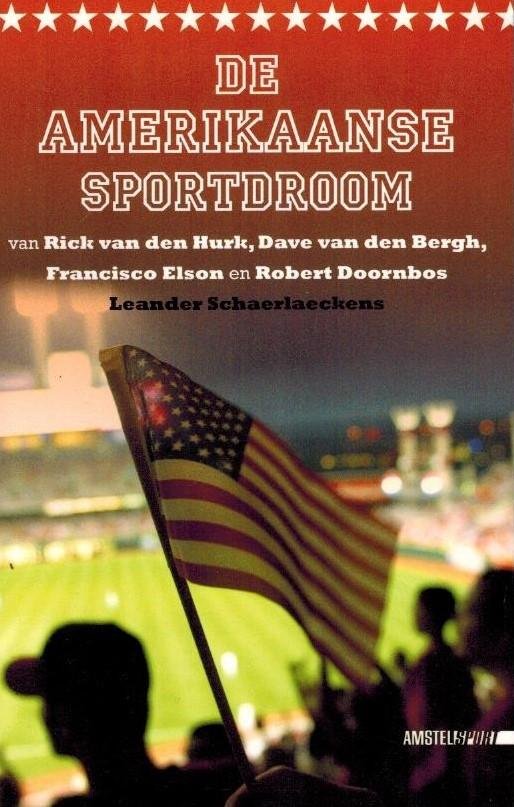 Schaerlaeckens, Leander - De Amerikaanse Sportdroom -Van Rick van den Hurk, Dave van den Bergh, Francisco Elson en Robert Doornbos