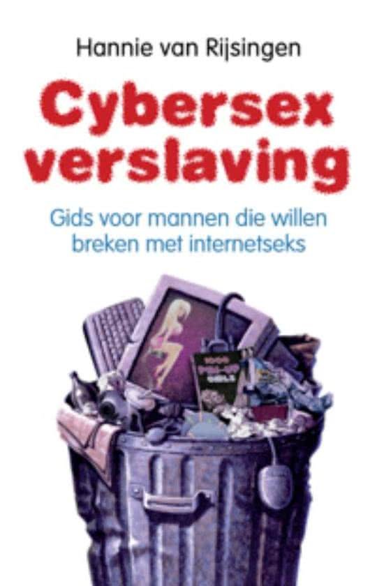 Rijsingen, Hannie van - Cybersexverslaving / gids voor mannen die willen breken met internetseks