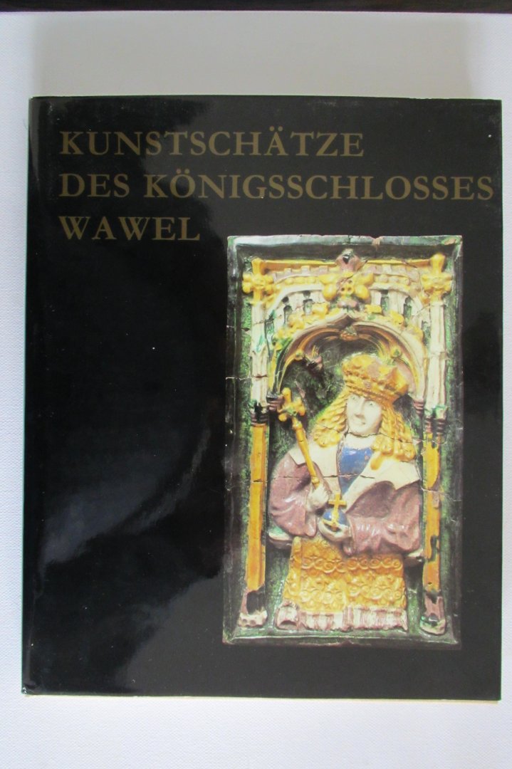 Krauze, Wieslawa - Kunstschätze des Koningsschlosses Wawel