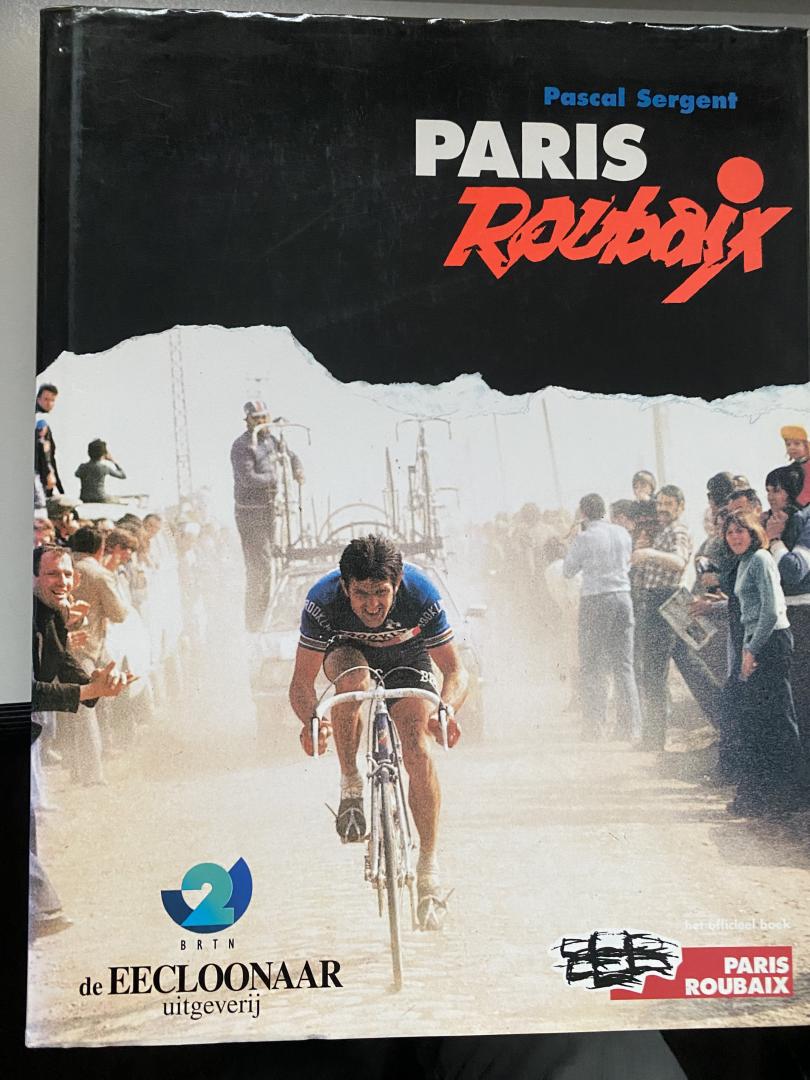 Sergent, P. - 100 jaar Paris-Roubaix 1896-1996 / druk 1