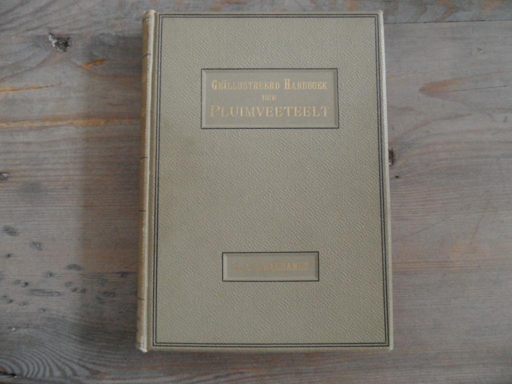 Baldamus, A.C.E. - Geïllustreerd Handboek der Pluimveeteelt - eerste deel: De Hoendervogels (met 102 houtgravures naar teekeningen van Jean Bungartz)