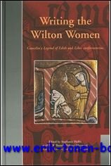 S. Hollis (ed.); - Writing the Wilton Women Goscelin's Legend of Edith and Liber confortatorius,