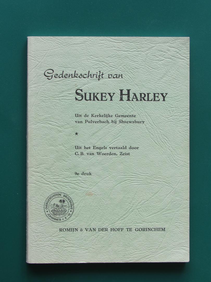 Woerden, C.B. van; (vert. uit het Engels) - Gedenkschrift van Sukey Harley. Uit de Kerkelijke Gemeente van Pulverbach bij Shrewsbury