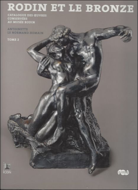  - Rodin et le bronze. Catalogue des oeuvres conserv es au mus e Rodin. Catalogue raisonn   VOLUME 2  / G-Z.