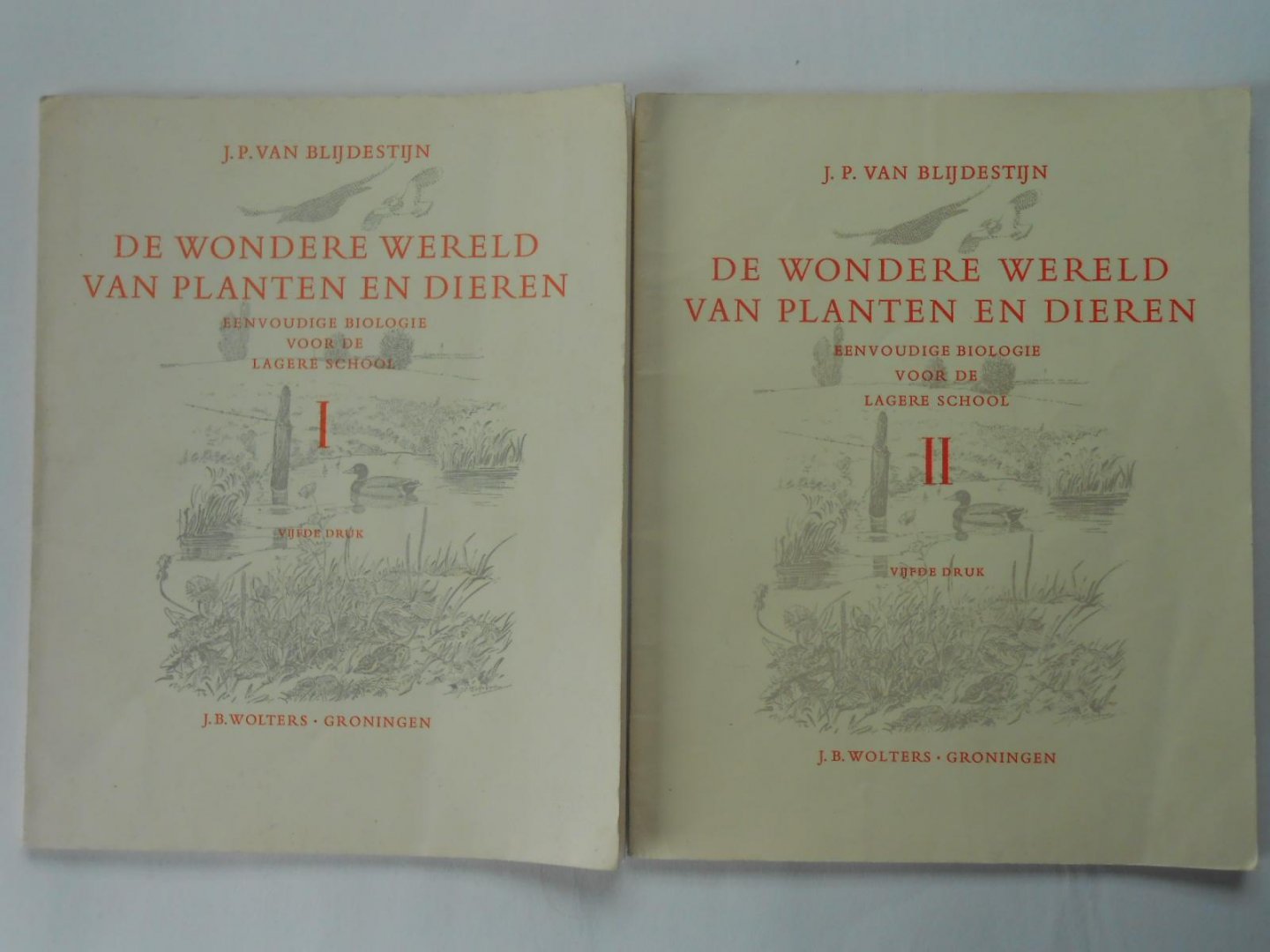 Blijdestijn, J. P. van - De wondere wereld van planten en dieren: eenvoudige biologie voor de lagere school