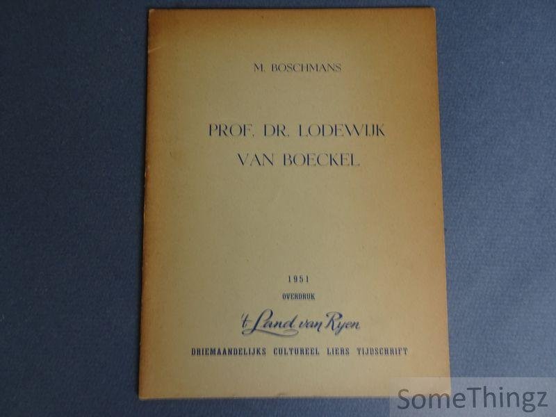 Marcel Boschmans. - Prof. Dr. Lodewijk van Boeckel.