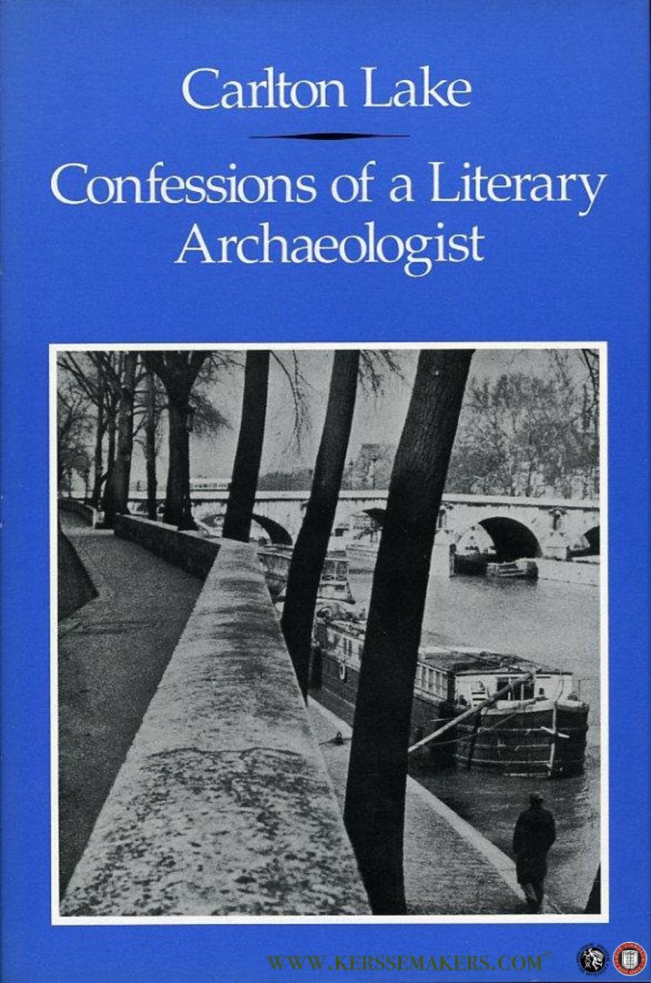 LAKE, Carlton - Confessions of a Literary Archaeologist.