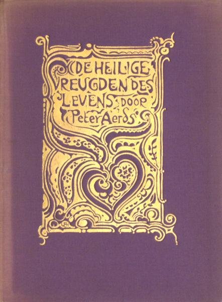 Aerds, Peter (=Carel Scharten). - De heilige vreugden des levens.