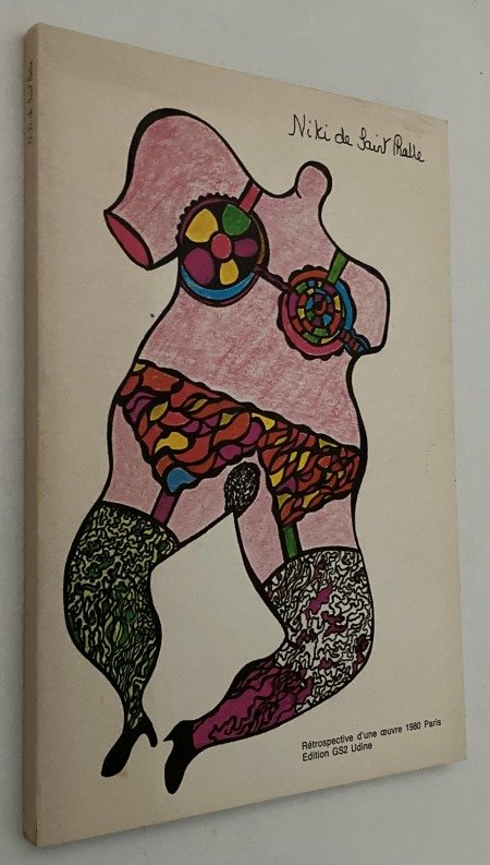Pontus Hulten, a.o, Niki de Saint Phalle - - Niki de Saint Phalle. Rétrospective d'une oeuvre,  1980 Paris