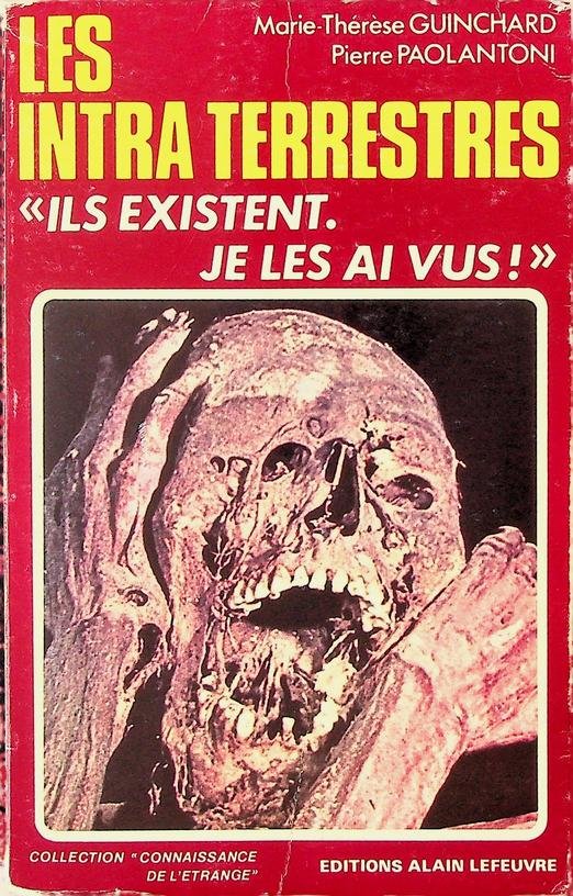 Guinchard, Marie-Thérèse / Pierre Paolantoni - Les intra terrestres 'Ils existent: Je les ai vus!'