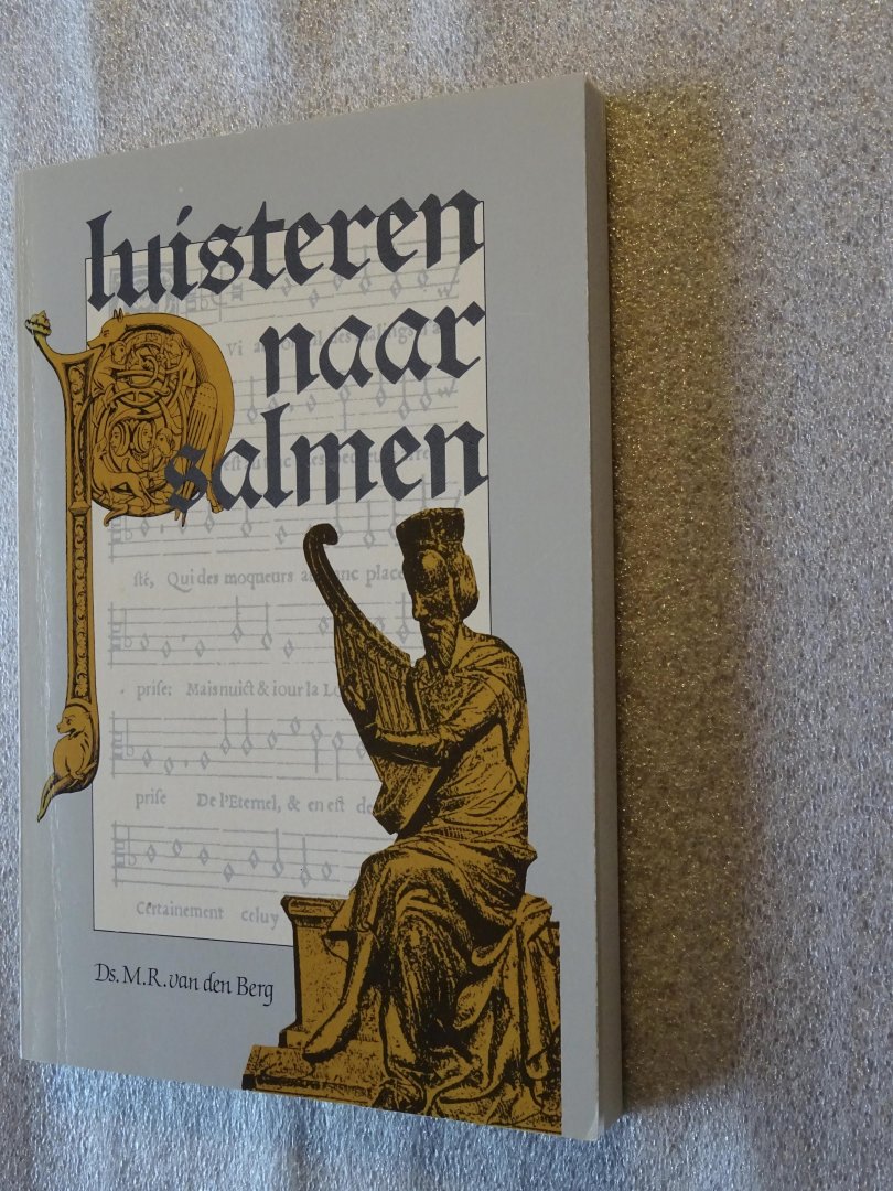 Berg, Ds. M.R. van den - Luisteren naar Psalmen