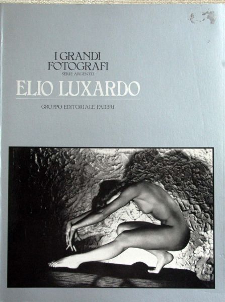 Elio Luxardo - I Grandi,Fotografi ,Serie Argento,Gruppo Fabbri