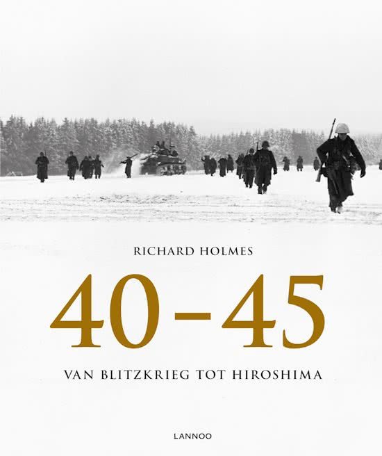 Holmes, Richard - 40-45. Van Blitzkrieg tot Hiroshima.