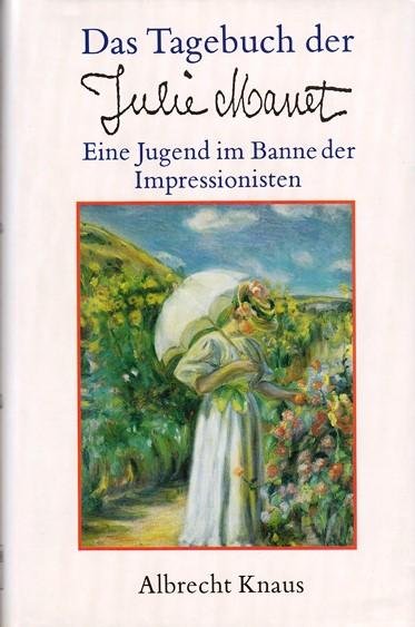 Boland Roberts - Das Tagebuch der Julie Manet. Ein Jugend im Banne der Impressionisten.