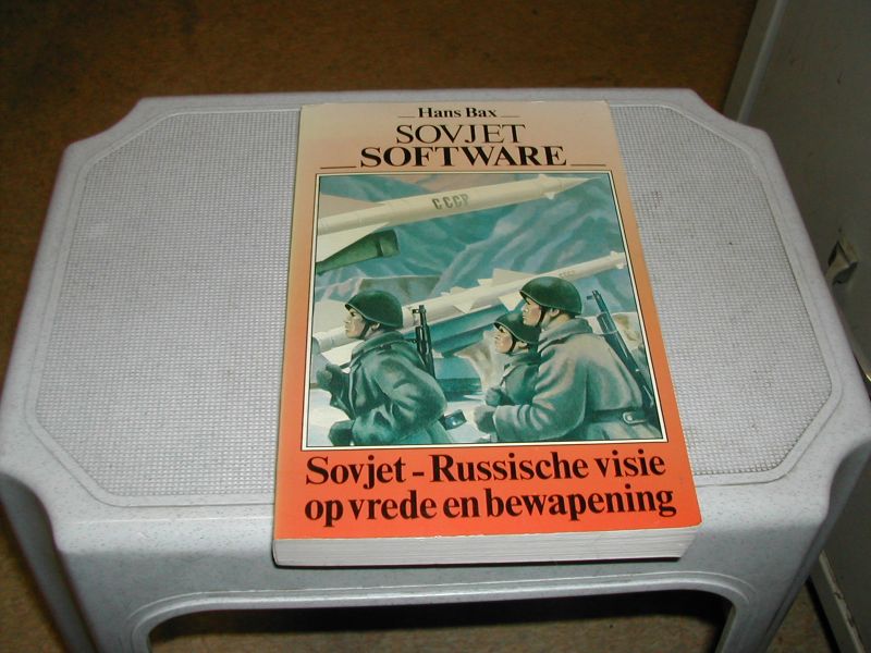 BAX, HANS - SOVJET SOFTWARE SOVJET - RUSSISCHE VISIE OP VREDE EN BEWAPENING BAX, HANS - SOVJET SOFTWARE SOVJET - RUSSISCHE VISIE OP VREDE EN BEWAPENING