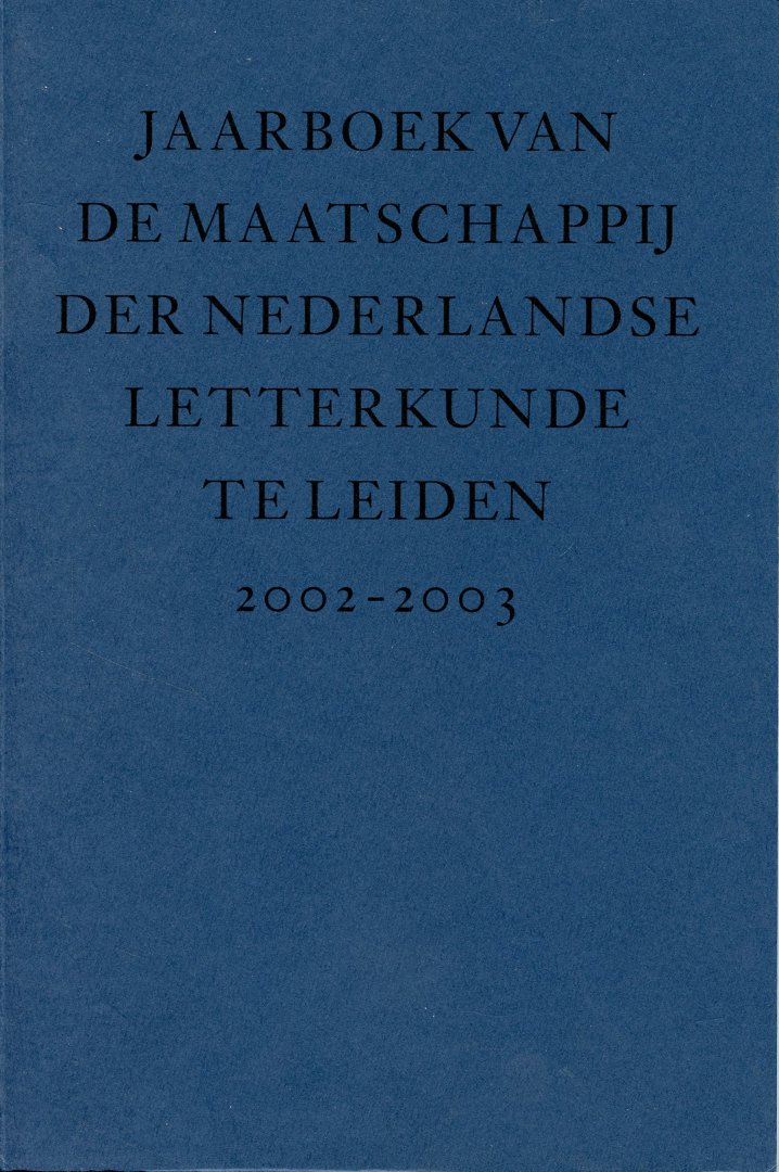  - Jaarboek van de Maatschappij der Nederlandse Letterkunde te Leiden 2002-2003