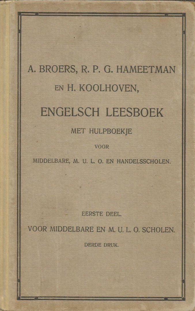 Broers, A. / Hameetman, R.P.G. / Koolhoven, H - Engelsch leesboek zonder hulpboekje voor middelbare M.U.L.O. en handelsscholen / eerste deel