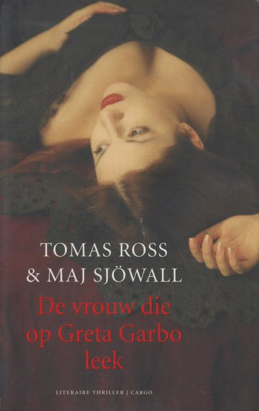 Ross, Tomas en Sjöwall, Maj - De vrouw die op Greta Garbo leek - Tomas Ross in samenwerking met Maj Sjowall