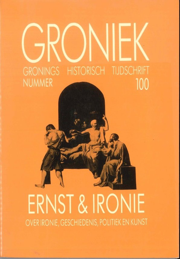  - Groniek - Gronings Historisch Tijdschrift Nummer 100 Ernst en Ironie