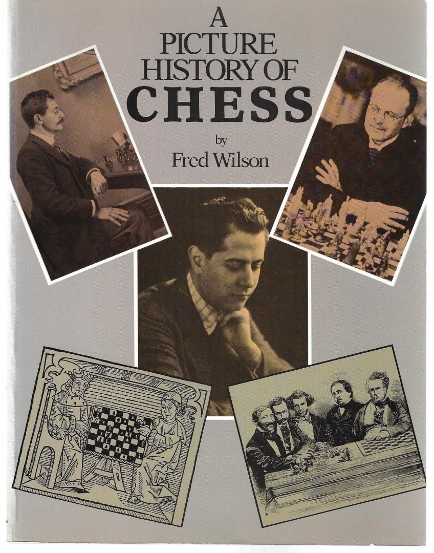 Wilson, Fred - A picture history of chess
