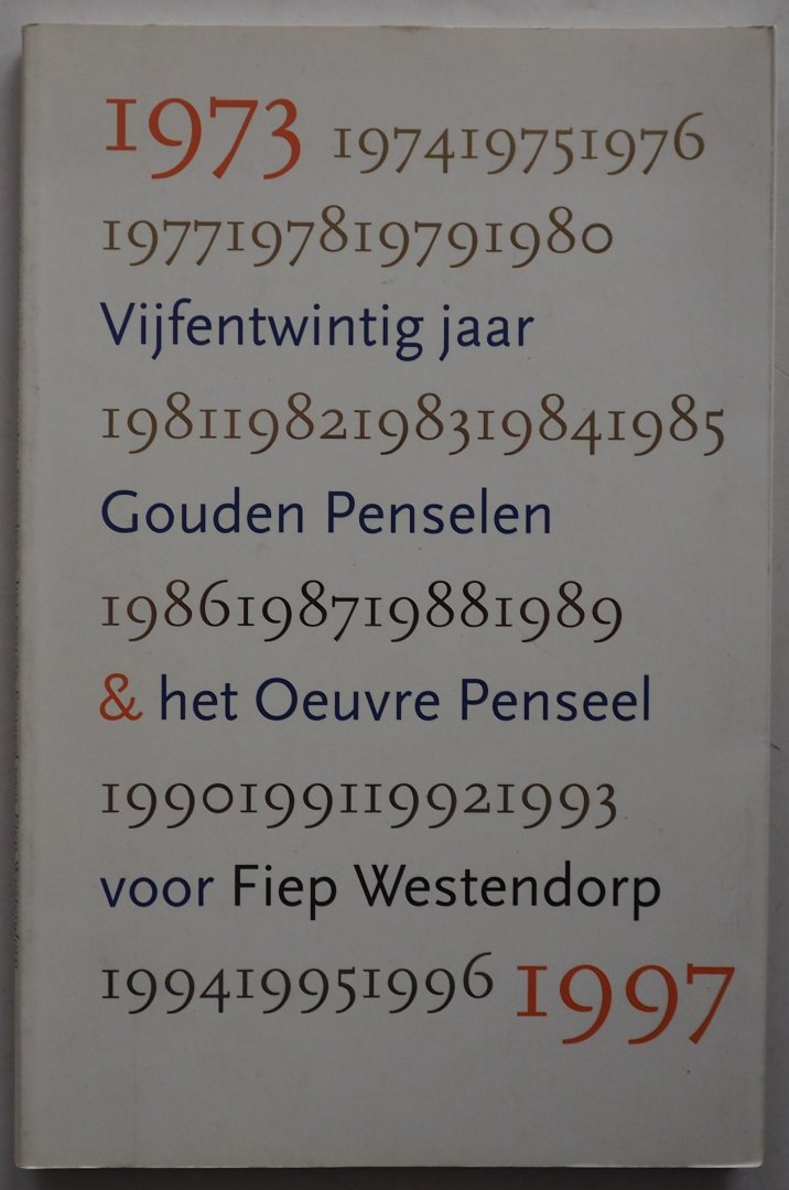 Kraima, Henk (voorwoord) - 1973-1997 Vijfentwintig jaar Gouden Penselen & het Oeuvre Penseel voor Fiep Westendorp