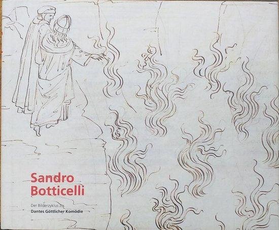  - Sandro Botticelli. Der Bilderzyklus zu Dantes G