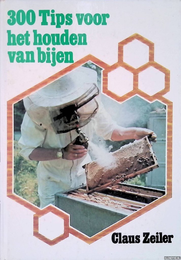 Zeiler, Claus - 300 tips voor het houden van bijen