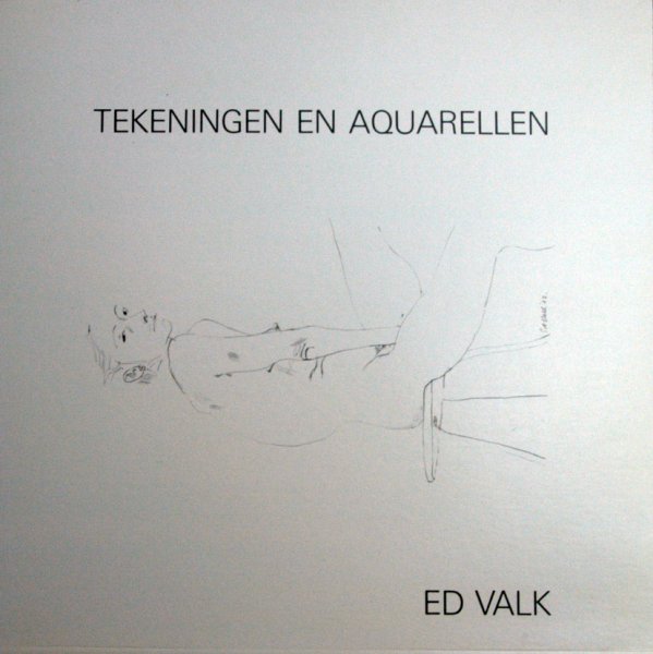 Peter Berger en Ed Valk. - Ed Valk , tekeningen en aquarellen.