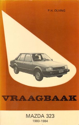 Olving , P.H. - Vraagbaak Mazda 323 1980-1984 , 174 pag. paperback , goede staat