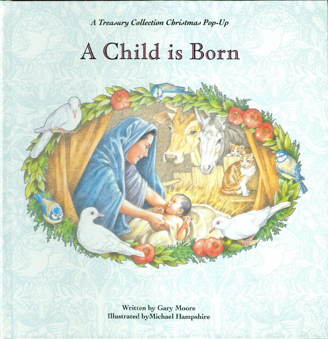 Moore, Gary - A Child is Born - A Treasury Collection Christmas Pop-Up