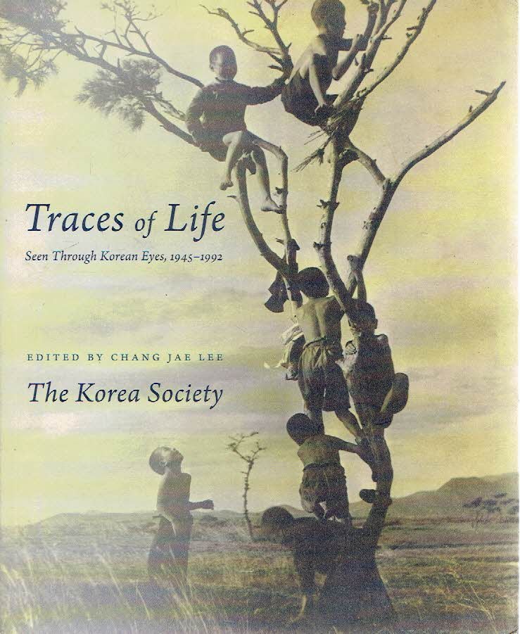 LEE, Chang Jae - Traces of Life - Seen Through Korean Eyes, 1945-1992.