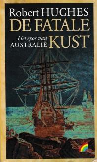 Hughes, Robert - De fatale kust / het epos van Australie