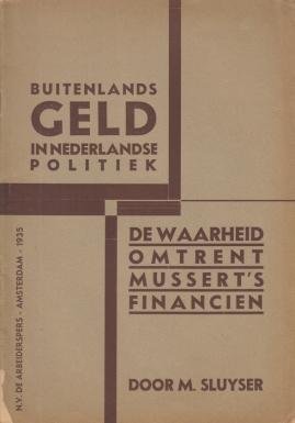 (NSB). SLUYSER, Meyer - Buitenlands geld in Nederlandse politiek. De waarheid over Mussert's financiën.
