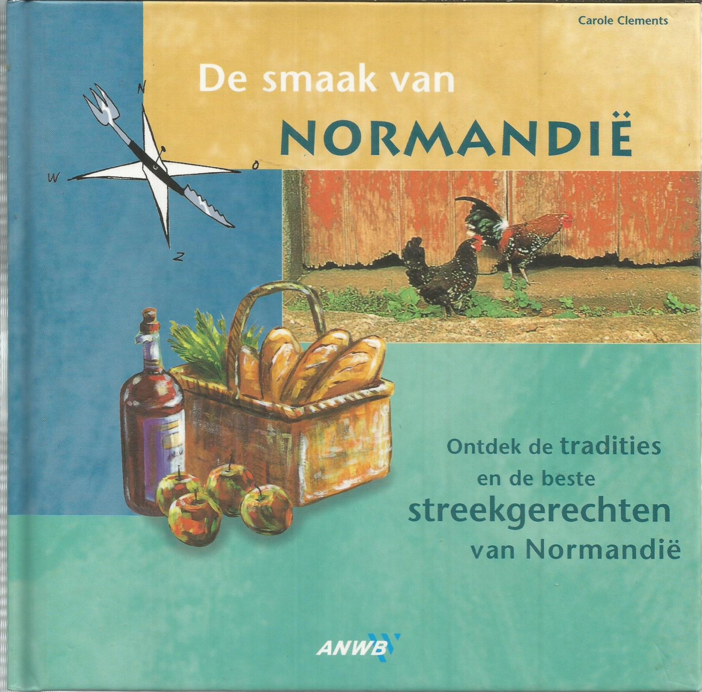 Clements, Carole - De smaak van Normandie - Ontdek de tradities en de beste streekgerechten van Normandie