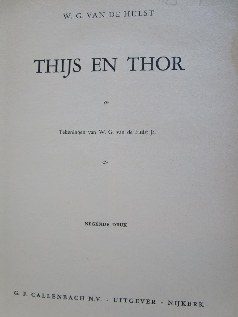 Hulst, W.G. van de (auteur)  Hulst jr; W.G. van de (tekeningen van) - Thijs en Thor