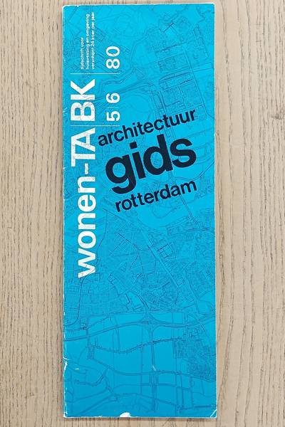WONEN-TA/BK. TIJDSCHRIFT VOOR HUISVESTING EN OMGEVING - Architectuurgids Rotterdam 56 80. WONEN-TA/BK. 5/6 - 80