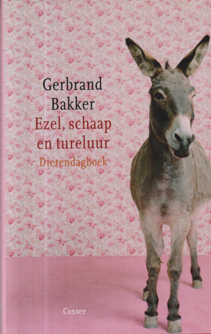 Bakker (Wieringerwaard, 28 april 1962), Gerbrand - Ezel, schaap en tureluur - Dierendagboek - De roman Boven is het stil van Gerbrand Bakker had een overweldigende entree in de internationale literaire wereld. Grote indruk maakte onder meer de manier waarop Bakker de natuur beschrijft. Zijn ob...