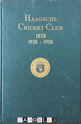 R. Borgers, R. Colthoff, J. De Lavieter - Haagsche Cricket Club 1878 1878 1938 - 1958. Gedenkboek ter gelegenheid van het 80-jarig bestaan