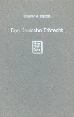 Siegel, Heinrich. - Das deutsche Erbrecht : nach dem Rechtsquellen des Mittelalters in seinem inneren Zusammenhang dargestellt.