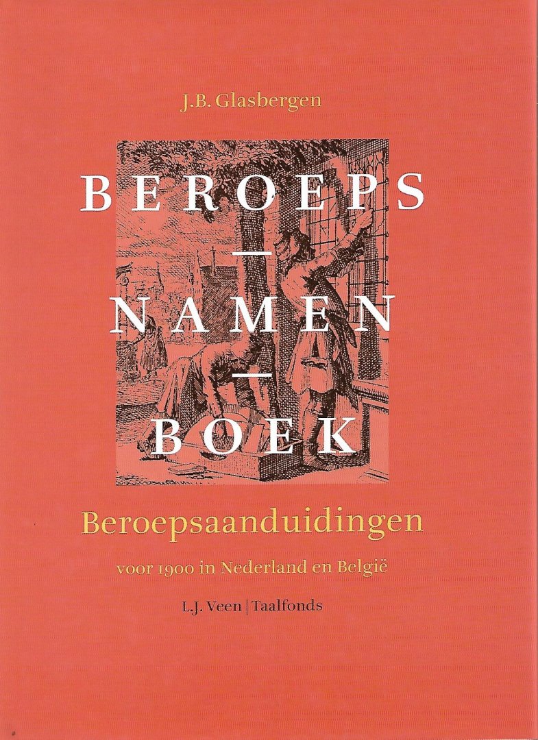 Glasbergen, J.B. - Beroepsnamenboek / beroepsaanduidingen voor 1900 in Nederland en Belgie