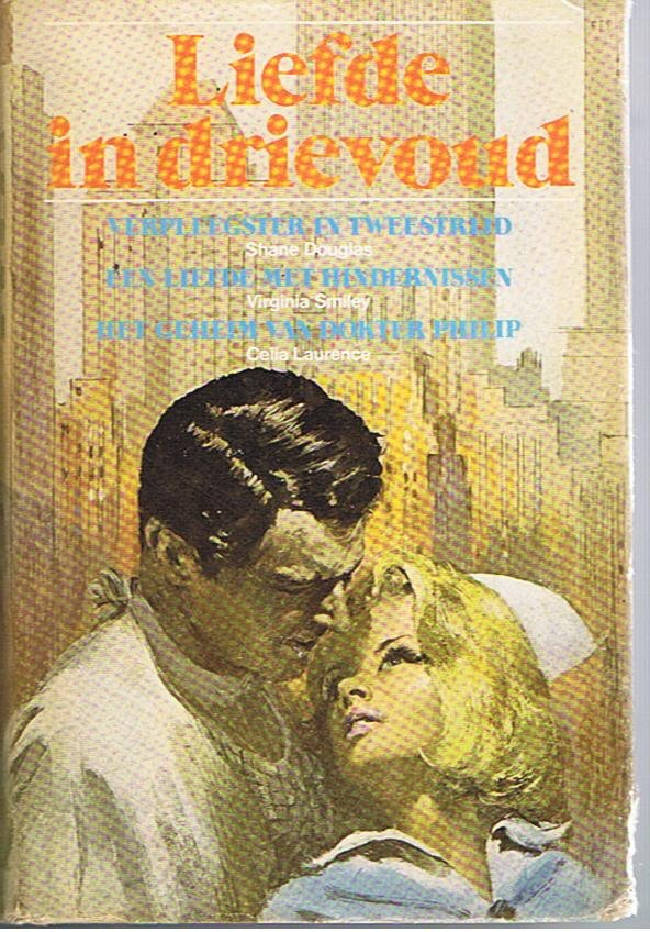 Douglas, Shane/Smiley, Virginia/Laurence, Celia - Liefde in drievoud - 3 romans in een boek
