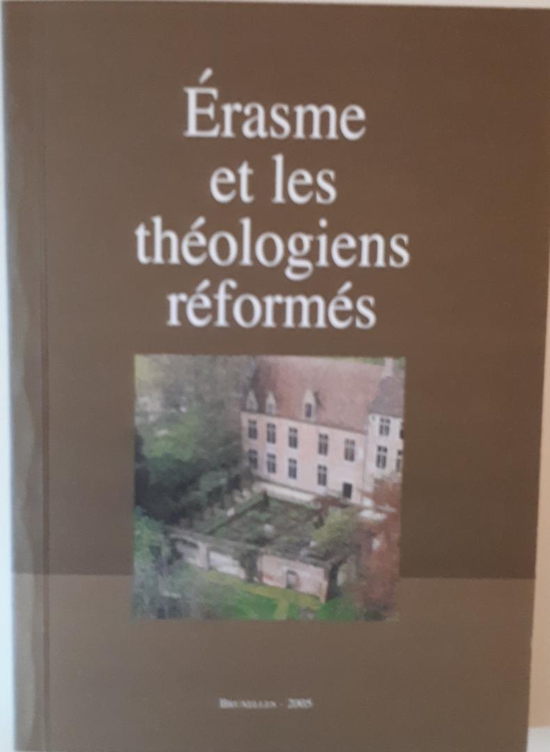 Braekman, Émile M. (ed.), Actes du Colloque international Maison d'Érasme a Bruxelles-Anderlecht, 24 avril 2004 - Érasme et les Théologiens Reformés