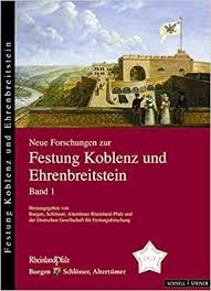 Allroggen-Bedel, Agnes (e.a.) - Neue Forschungen Zur Festung Koblenz Und Ehrenbreitstein (Neue Forschungen Zur Festung Koblenz-Ehrenbreitstein)