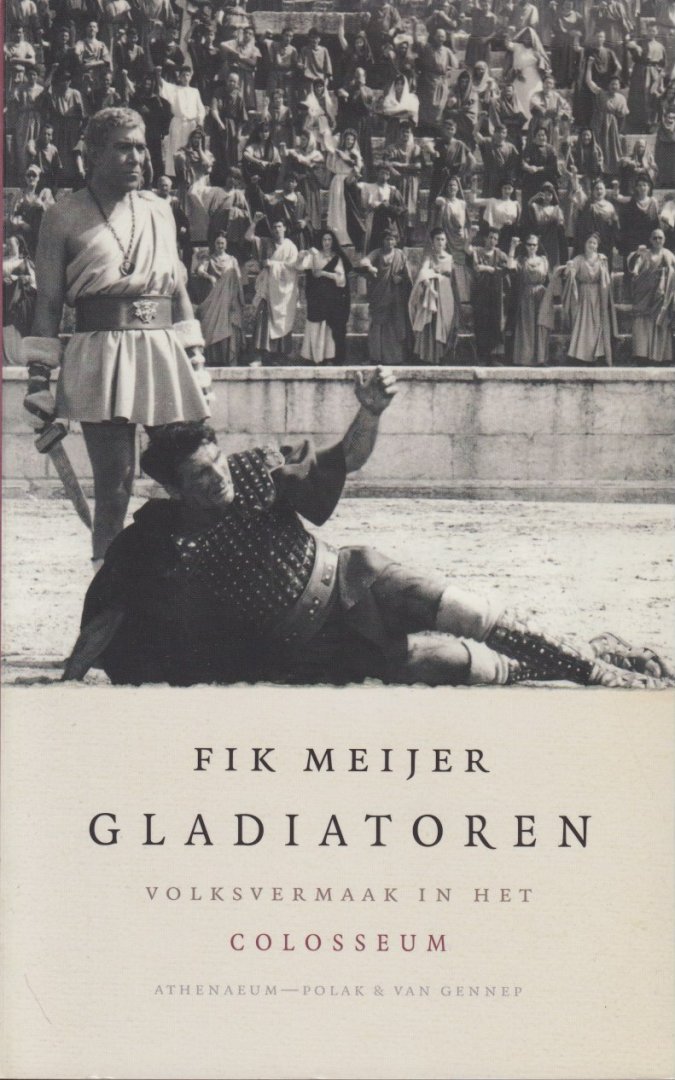 Meijer, F. - Gladiatoren volksvermaak in het colosseum