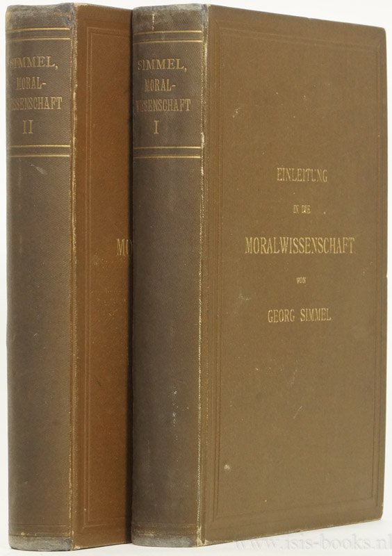 SIMMEL, G. - Einleitung in die Moralwissenschaft. Eine Kritik der ethischen Grundbegriffe. Complete in 2 volumes.