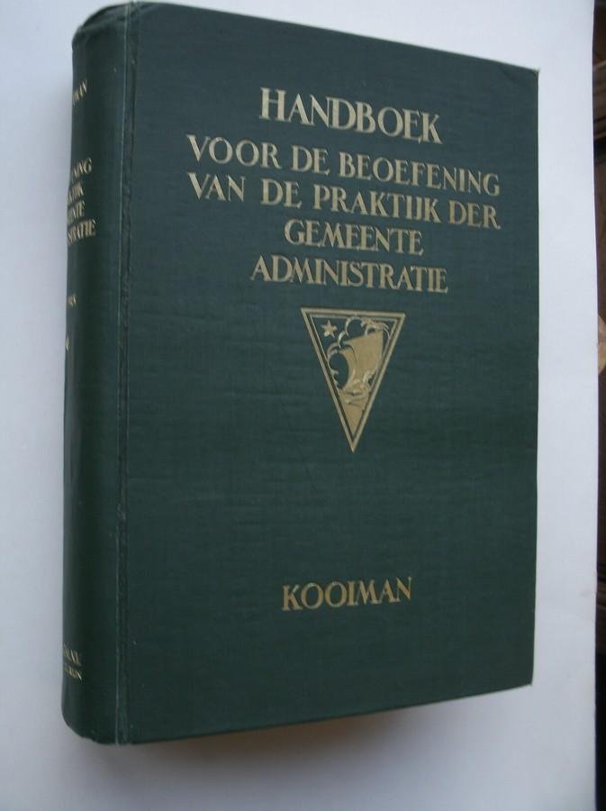 KOOIMAN, D., - Handboek voor de beoefening van de praktijk der gemeente-administratie.